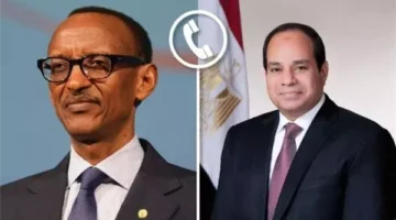 باتصال هاتفي.. الرئيس السيسي ونظيره الرواندي يبحثان سبل تعزيز التعاون المشترك