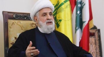 نعيم قاسم: إسرائيل لديها أهداف توسعية لاحتلال المزيد من الأراضي في لبنان