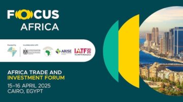 القاهرة تستضيف “FOCUS Africa 2025” لبحث فرص الاستثمار والتكامل التجاري فى القارة الإفريقية
