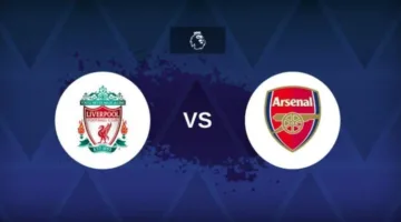 موعد مباراة ليفربول وآرسنال في الدوري الإنجليزي والقنوات الناقلة