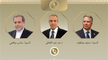 «تحركات دبلوماسية مصرية لإنهاء النزاع».. محادثة هاتفية هامة بين وزير الخارجية المصري ونظيره الإيراني ومبعوث ترامب.