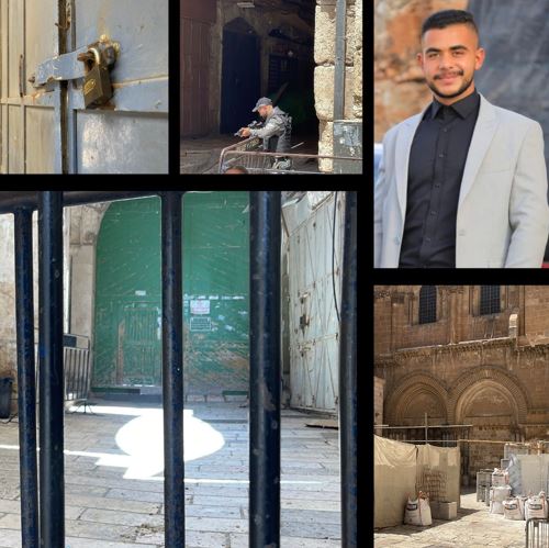 اليوم السادس: استمرار إغلاق المسجد الأقصى وكنيسة القيامة من قبل الاحتلال