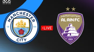 البث المباشر لمواجهة العين ومانشستر سيتي في كأس العالم للأندية 2025
