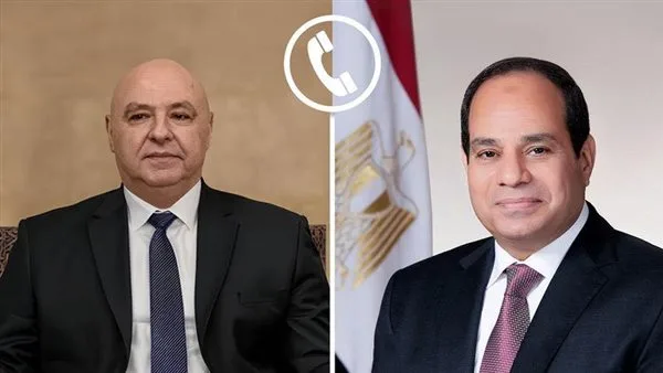 الرئيس السيسي يستقبل مكالمة هاتفية من رئيس لبنان جوزيف عون